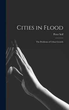 portada Cities in Flood; the Problems of Urban Growth (in English)