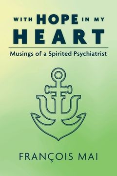 portada With Hope in My Heart: Musings of a Spirited Psychiatrist (en Inglés)