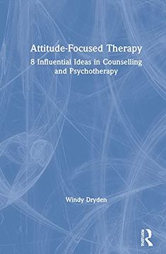 portada Attitude-Focused Therapy: 8 Influential Ideas in Counselling and Psychotherapy (en Inglés)