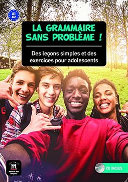 portada La Grammaire Sans Problème! Des Leçons Simples et des Exercices Pour Adolescents (1Cd Audio) (French Edition) (in French)