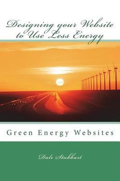 portada Designing your Website to Use Less Energy: Green Energy Websites (en Inglés)