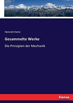 portada Gesammelte Werke: Die Prinzipien der Mechanik (en Alemán)