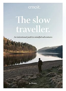 portada The Slow Traveller: An Intentional Path to Mindful Adventures 