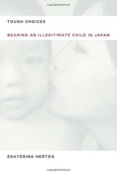 portada Tough Choices: Bearing an Illegitimate Child in Japan (en Inglés)