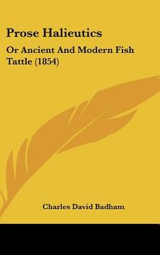portada prose halieutics: or ancient and modern fish tattle (1854) (en Inglés)