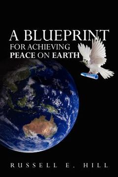 portada a blueprint for achieving peace on earth (en Inglés)