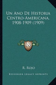 portada Un ano de Historia Centro-Americana, 1908-1909 (1909) (in Spanish)