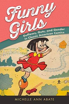portada Funny Girls: Guffaws, Guts, and Gender in Classic American Comics 