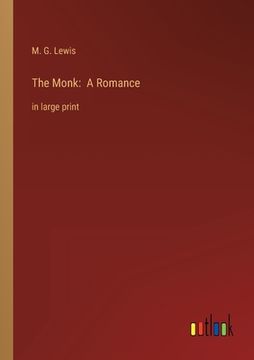 portada The Monk: A Romance: in large print (in English)