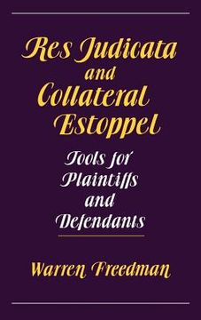 portada res judicata and collateral estoppel: tools for plaintiffs and defendants (in English)