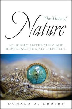 portada The Thou of Nature: Religious Naturalism and Reverence for Sentient Life (in English)