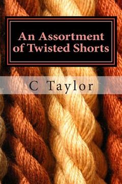 portada An Assortment of Twisted Shorts: all is not as it might seem at first (en Inglés)