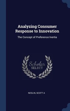 portada Analyzing Consumer Response to Innovation: The Concept of Preference Inertia (en Inglés)
