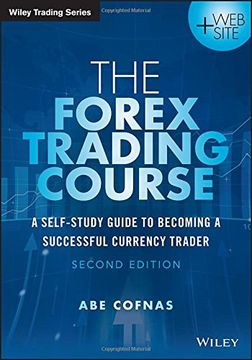 portada The Forex Trading Course: A Self-study Guide To Becoming A Successful Currency Trader (wiley Trading) (in English)