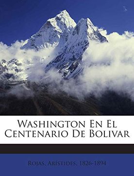 portada Washington en el Centenario de Bolivar
