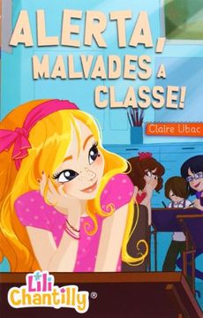portada Alerta, Malvades A Classe! (Lili Chantilly) (in Catalá)