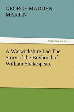 portada a warwickshire lad the story of the boyhood of william shakespeare (en Inglés)