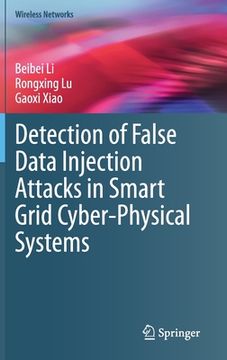 portada Detection of False Data Injection Attacks in Smart Grid Cyber-Physical Systems