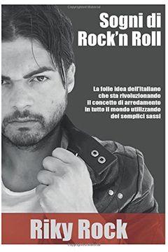 portada Sogni di Rock'n Roll: La folle idea dell'italiano che sta rivoluzionando il concetto di arredamento in tutto il mondo utilizzando dei semplici sassi