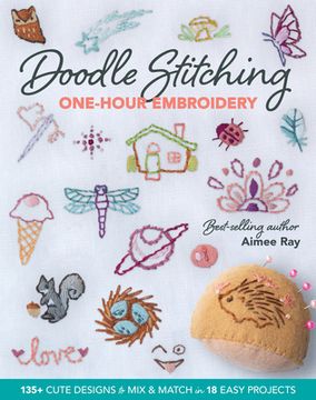 portada Doodle Stitching One-Hour Embroidery: 135+ Cute Designs to mix & Match in 18 Easy Projects (en Inglés)