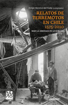 portada Relatos de Terremotos en Chile 1575 - 2010. Bajo la amenaza de lo sublime