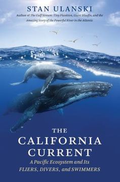 portada The California Current: A Pacific Ecosystem and Its Fliers, Divers, and Swimmers