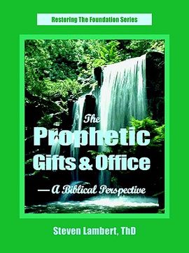 portada the prophetic gifts & office - a biblical perspective (en Inglés)