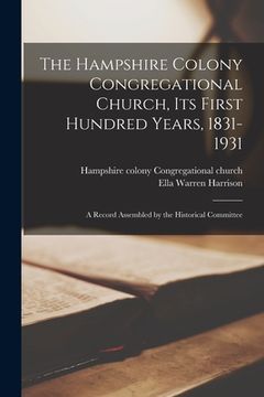portada The Hampshire Colony Congregational Church, Its First Hundred Years, 1831-1931: a Record Assembled by the Historical Committee (in English)