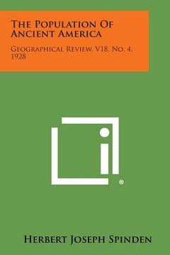 portada the population of ancient america: geographical review, v18, no. 4, 1928 (in English)