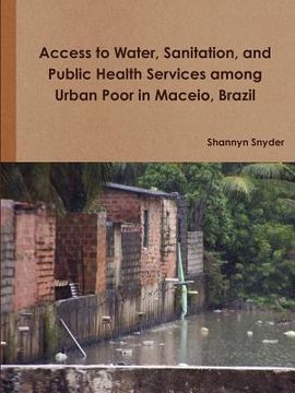 portada access to water, sanitation, and public health services among urban poor in maceio, brazil (en Inglés)