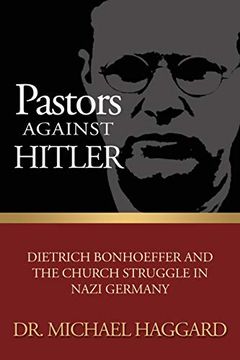 portada Pastors Against Hitler: Dietrich Bonhoeffer and the Church Struggle in Nazi Germany (History: Europe-Germany) (en Inglés)