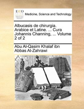portada Albucasis de chirurgia. Arabice et Latine. ... Cura Johannis Channing, ...  Volume 2 of 2 (Latin Edition)