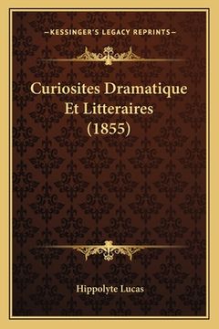 portada Curiosites Dramatique Et Litteraires (1855) (en Francés)
