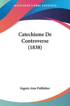 portada Catechisme De Controverse (1838) (in French)