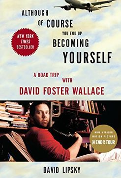 portada Although of Course you end up Becoming Yourself: A Road Trip With David Foster Wallace (in English)