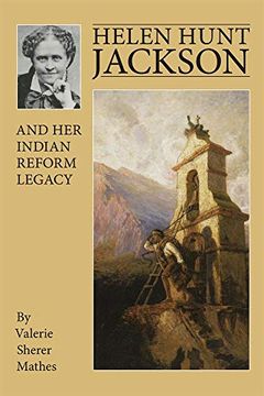 portada Helen Hunt Jackson and her Indian Reform Legacy (in English)