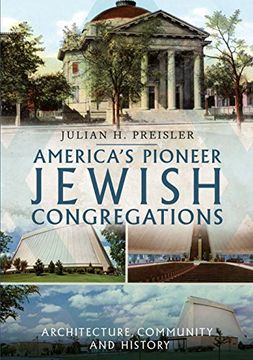 portada America’s Pioneer Jewish Congregations: Architecture, Community and History