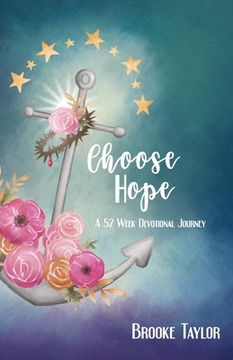portada Choose Hope: A 52-Week Devotional Journey (en Inglés)