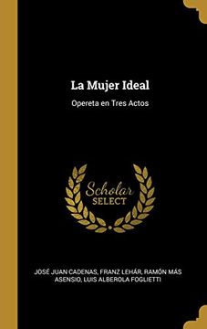 portada La Mujer Ideal: Opereta En Tres Actos (in Spanish)