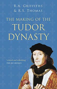 portada The Making of the Tudor Dynasty: Classic Histories Series (en Inglés)