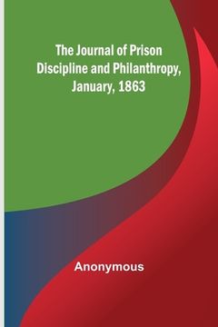 portada The Journal of Prison Discipline and Philanthropy, January, 1863 (en Inglés)