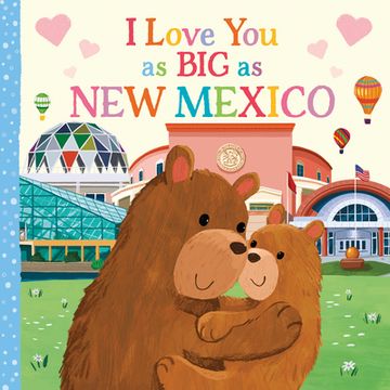 portada I Love you as big as new Mexico: A Sweet Love Board Book for Toddlers With Baby Animals, the Perfect Mother's Day, Father's Day, or Shower Gift! (en Inglés)