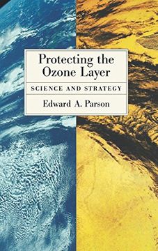 portada Protecting the Ozone Layer: Science and Strategy (Environmental Science) (en Inglés)