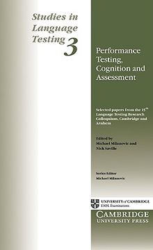 portada Performance Testing, Cognition and Assessment: Performance Testing, Cognition and Assessment - Selected Papers From the 15Th Language Testing Research. 1993 v. 3 (Studies in Language Testing) (en Inglés)