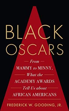 portada Black Oscars: From Mammy to Minny, What the Academy Awards Tell us About African Americans (en Inglés)