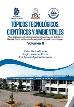 portada Tópicos Tecnológicos, Científicos y Ambientales: Red de Colaboración del Instituto Tecnológico Superior de la Sierra Norte de Puebla y el Instituto Tecnológico Superior de Huauchinango