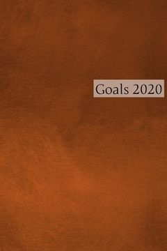 portada Goals 2020: 6x9 Goal Planning Book for First Quarter of 2020 (Jan-March); 120 pages; Easy Format for setting Quarterly, Monthly, W