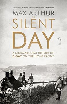 portada The Silent Day: A Landmark Oral History of D-Day on the Home Front