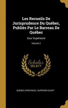 portada Les Recueils de Jurisprudence du Québec, Publiés par le Barreau de Québec: Cour Supérieure; Volume 2 (in French)