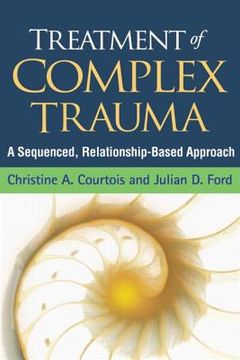 portada Treatment of Complex Trauma: A Sequenced, Relationship-Based Approach (en Inglés)